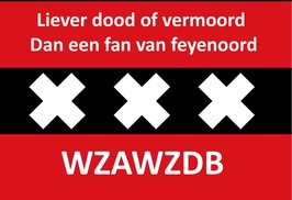 liever dood of vermoord dan een fan van Feyenoord A 25 stuks